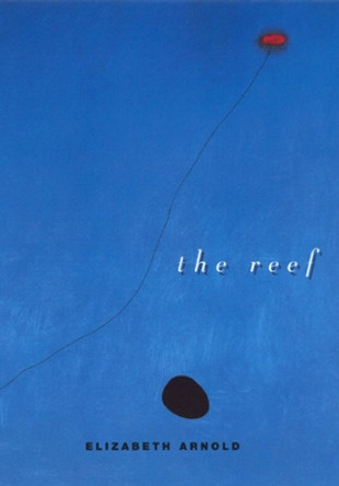 The Reef by Elizabeth Arnold 9780226027371