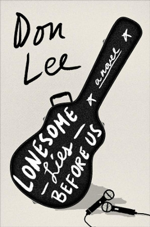 Lonesome Lies Before Us: A Novel by Don Lee 9780393608816