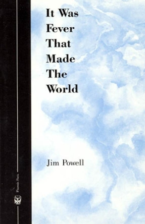 It Was Fever That Made The World by Jim Powell 9780226677064