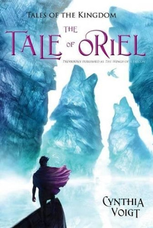 The Tale of Oriel, 3 by Cynthia Voigt 9781481403238