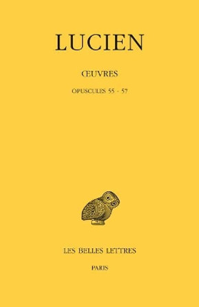 Lucien, Oeuvres: Tome XII: Opuscules 55-57 by Emeline Marquis 9782251006154