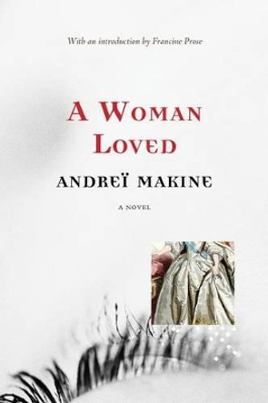 A Woman Loved by Andrei Makine 9781555977115