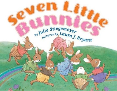 Seven Little Bunnies by Julie Stiegemeyer 9780761456001