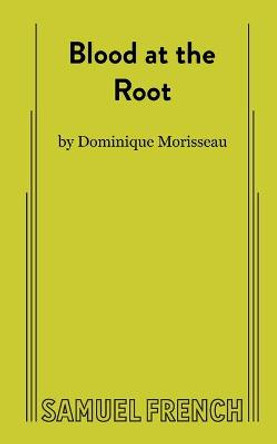 Blood at the Root by Dominique Morisseau