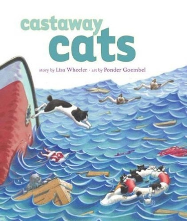 Castaway Cats by Lisa Wheeler 9780689862328