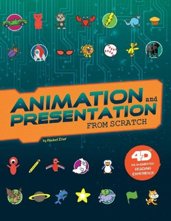 Animation and Presentation from Scratch: 4D an Augmented Reading Experience by Rachel Ziter 9781515766599