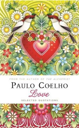 Love: Selected Quotations by Paulo Coelho 9781782434900
