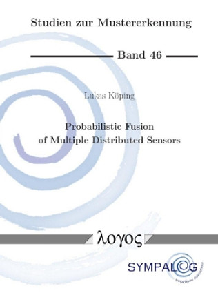 Probabilistic Fusion of Multiple Distributed Sensors by Lukas Köping 9783832548278