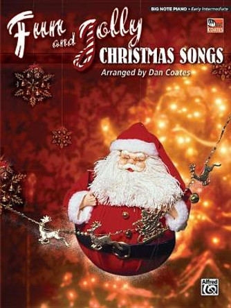 Fun & Jolly Christmas Songs, Bk 2 by Dan Coates 9780757940989