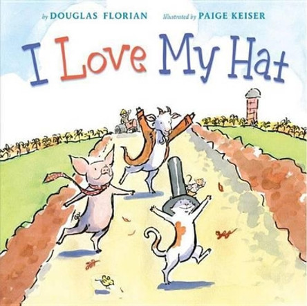 I Love My Hat by Douglas Florian 9781477847800