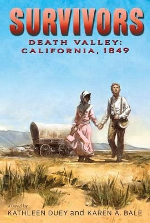 Death Valley: California, 1849 by Kathleen Duey 9781481431262