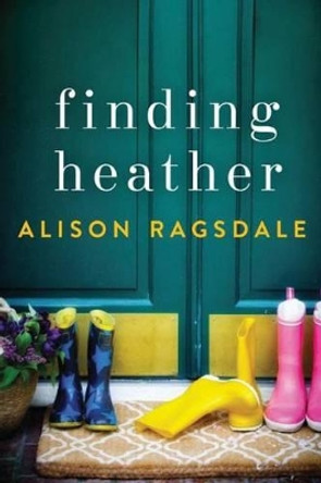 Finding Heather by Alison Ragsdale 9781503939899