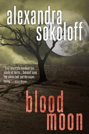 Blood Moon by Alexandra Sokoloff 9781477822050