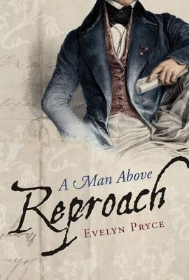 A Man Above Reproach by Evelyn Pryce 9781477848173
