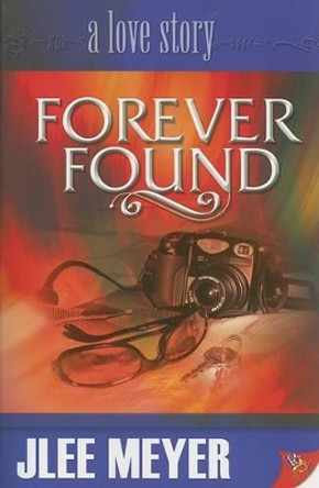 Forever Found: A Love Story by Jlee Meyer 9781933110370