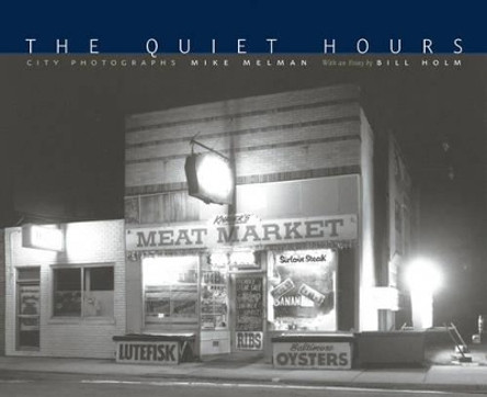 The Quiet Hours: City Photographs by Mike Melman 9780816643288