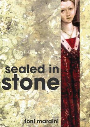 Sealed in Stone by Toni Maraini 9780872863880