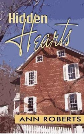 Hidden Hearts by Ann Roberts 9781594932878