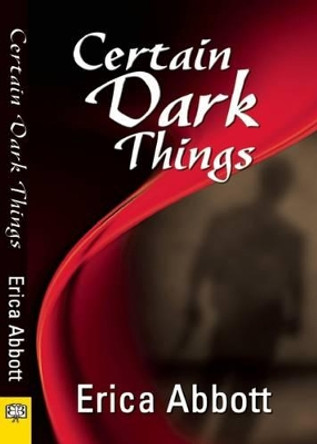 Certain Dark Things by Erica Abbott 9781594932953