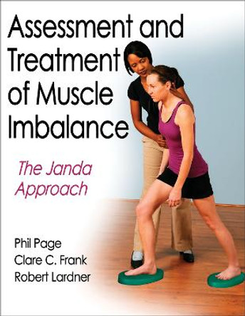 Assessment and Treatment of Muscle Imbalance: The Janda Approach by Phil Page
