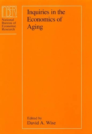 Inquiries in the Economics of Aging by David A. Wise 9780226903033
