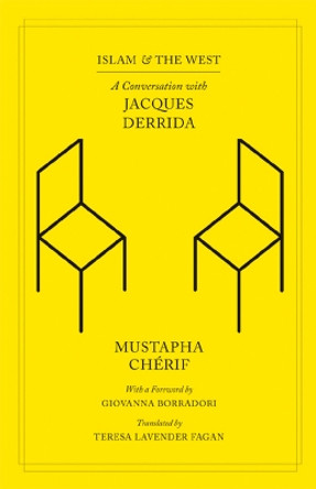 Islam and the West: A Conversation with Jacques Derrida by Mustapha Cherif 9780226102863 Islam and the West: A Conversation with Jacques Derrida by Mustapha Cherif 9780226102863