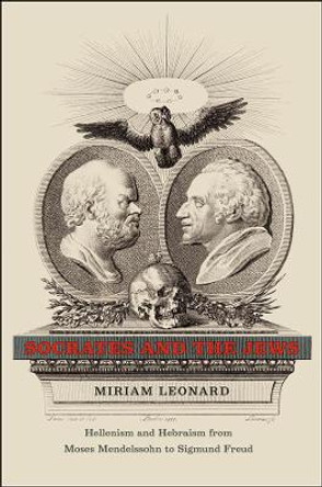 Socrates and the Jews by Miriam Leonard 9780226472478