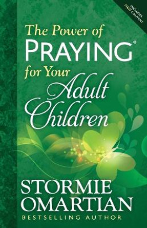 The Power of Praying (R) for Your Adult Children by Stormie Omartian