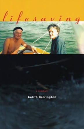 Lifesaving: A Memoir by Judith Barrington 9780933377455