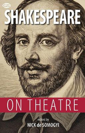 Shakespeare on Theatre by William Shakespeare 9781623160326