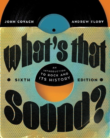 What's That Sound?: An Introduction to Rock and Its History by John Covach 9780393872453