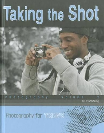 Taking the Shot: Photography by Jason Skog 9780756544904