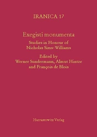 Exegisti Monumenta: Festschrift in Honour of Nicholas Sims-Williams by Werner Sundermann 9783447059374