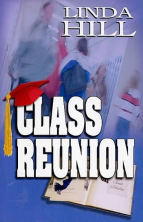 Class Reunion by Linda Hill 9781594930775