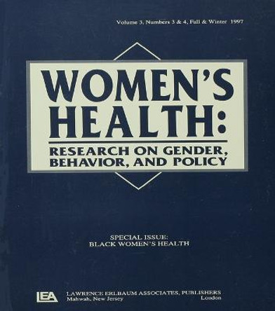 Black Women's Health: A Special Double Issue of women's Health: Research on Gender, Behavior, and Policy by Hope Landrine