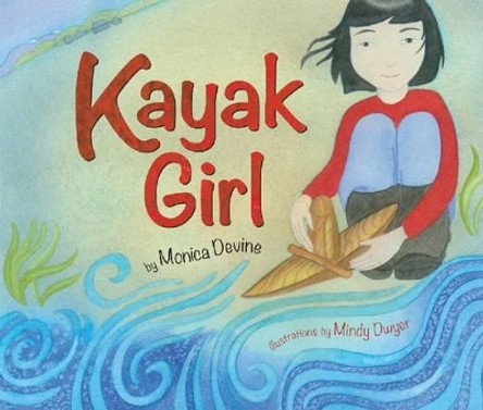 Kayak Girl by Monica Devine 9781602231887