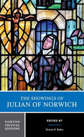 The Showings of Julian of Norwich: A Norton Critical Edition by Julian of Norwich 9780393979152