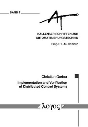 Implementation and Verification of Distributed Control Systems by Christian Gerber 9783832528492