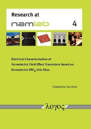 Electrical Characterisation of Ferroelectric Field Effect Transistors Based on Ferroelectric Hfo_2thin Films by Ekaterina Yurchuk 9783832540036