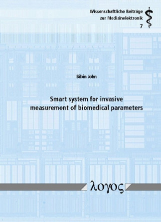 Smart System for Invasive Measurement of Biomedical Parameters by Bibin John 9783832545369