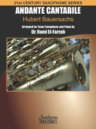 Andante Cantabile: For Tenor Saxophone and Piano by Hubert Bauersachs 9781581068078