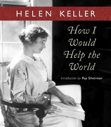 How I Would Help the World by HELEN KELLER 9780877853367
