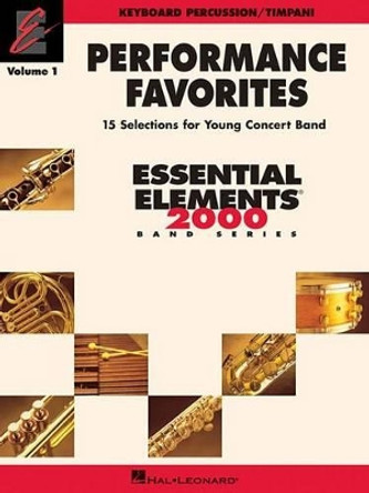 Performance Favorites Vol. 1 - Keyboard Percussion: 15 Selections for Young Concert Band by Hal Leonard Publishing Corporation 9781423457893