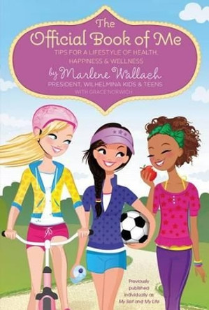 The Official Book of Me: Tips for a Lifestyle of Health, Happiness & Wellness by Marlene Wallach 9781442494794