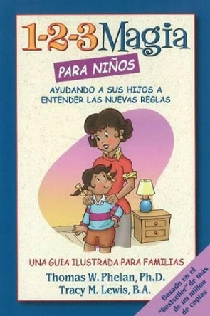 1-2-3 Magia para niños: Ayudando a sus hijos a entender las nuevas reglas by Thomas Phelan 9781889140421