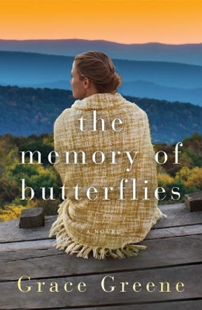 The Memory of Butterflies: A Novel by Grace Greene 9781542045674