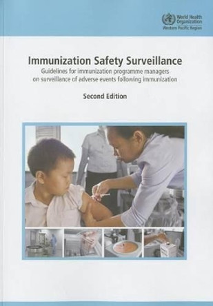 Immunization safety surveillance: guidelines for immunization programme managers on surveillance of adverse events following immunization by World Health Organization 9789290615965