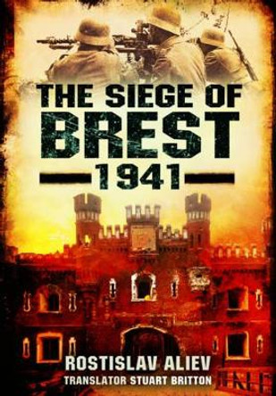 Siege of Brest 1941 by Rostislav Aliev 9781781590850