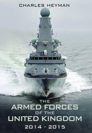 Armed Forces of the United Kingdom 2014-2015 by Charles Heyman 9781783463510