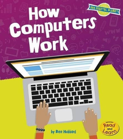 How Computers Work by Ben Hubbard 9781484635988